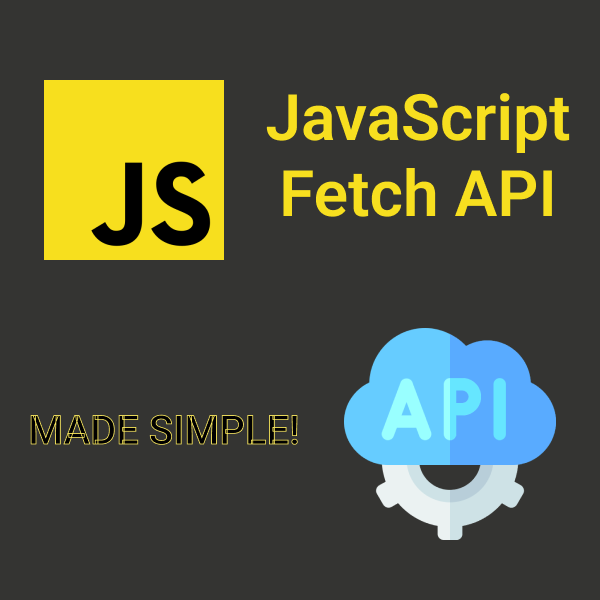 How to Fetch API in JavaScript (Beginner-Friendly Guide)